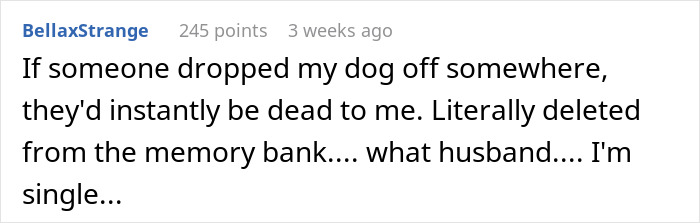 Comment expressing strong attachment to a pet and humor about relationships.