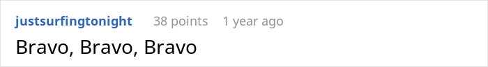 User justsurfingtonight comments 'Bravo, Bravo, Bravo' on a post about arrogant driver revenge.