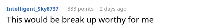 User comment saying, "This would be break up worthy for me," reacting to a lazy man complaining about his girlfriend. User comment saying, "This would be break up worthy for me," reacting to a lazy man complaining about his girlfriend.
