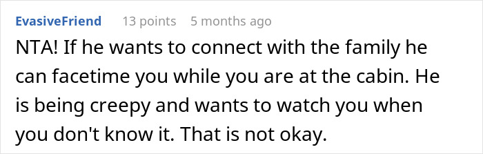 Comment about turning off security cameras in a vacation house for privacy.