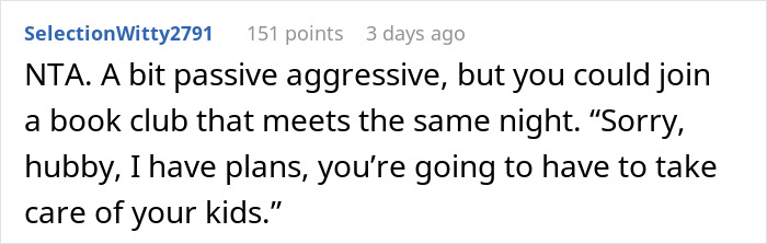 Reddit comment discussing husband's home responsibilities with his kids, suggesting joining a book club. Reddit comment discussing husband's home responsibilities with his kids, suggesting joining a book club.