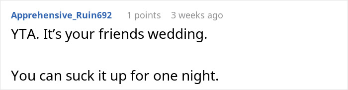 Online comment saying, &ldquo;YTA. It&rsquo;s your friend&rsquo;s wedding. You can suck it up for one night,&rdquo; about leaving a wedding early.