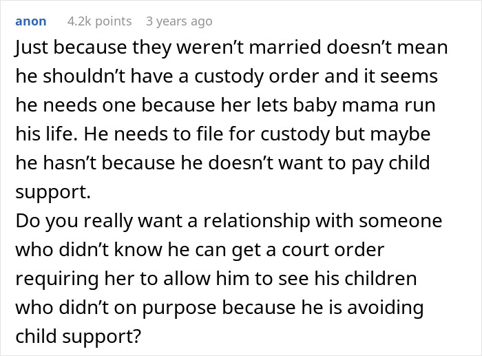 Comment discussing custody issues related to man's ex finding out about his dates, affecting relationships.