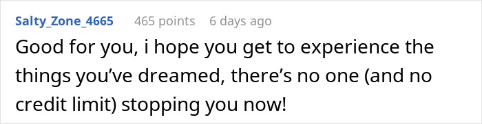 Comment encouraging experiences due to good credit score in a positive, supportive message.