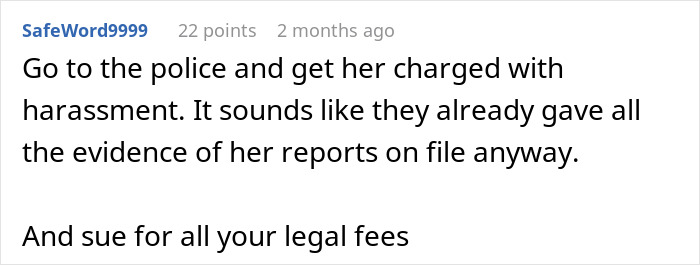 Comment advising legal action against a neighbor's harassment. Comment advising legal action against a neighbor's harassment.
