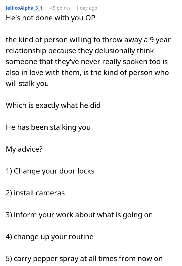 Advice list for a woman wary of her ex after breakup; change locks, install cameras, and alter routine.