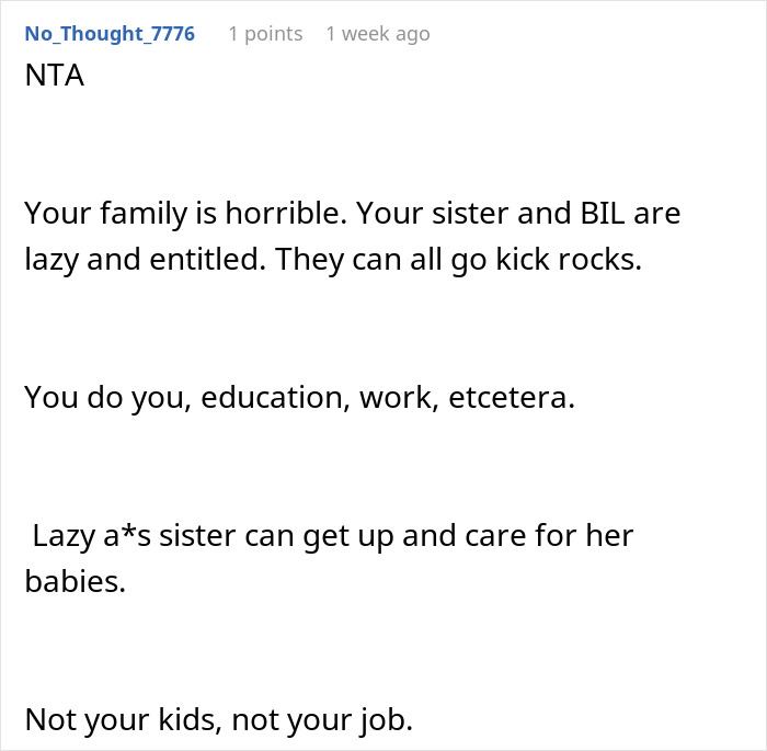 Reddit comment criticizing family for expecting babysitting, supports user’s decision on schedule priorities. Reddit comment criticizing family for expecting babysitting, supports user’s decision on schedule priorities.