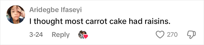 Comment on carrot cake having raisins with 270 likes, user profile on left.