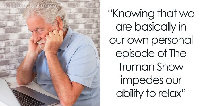 Guy Decides To Put His Foot Down, Shuts Off Dad’s Security Cameras Despite His Displeasure