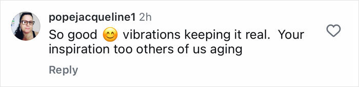 Screenshot of a comment praising a celebrity's natural beauty and aging inspiration with smiling emoji. Screenshot of a comment praising a celebrity's natural beauty and aging inspiration with smiling emoji.