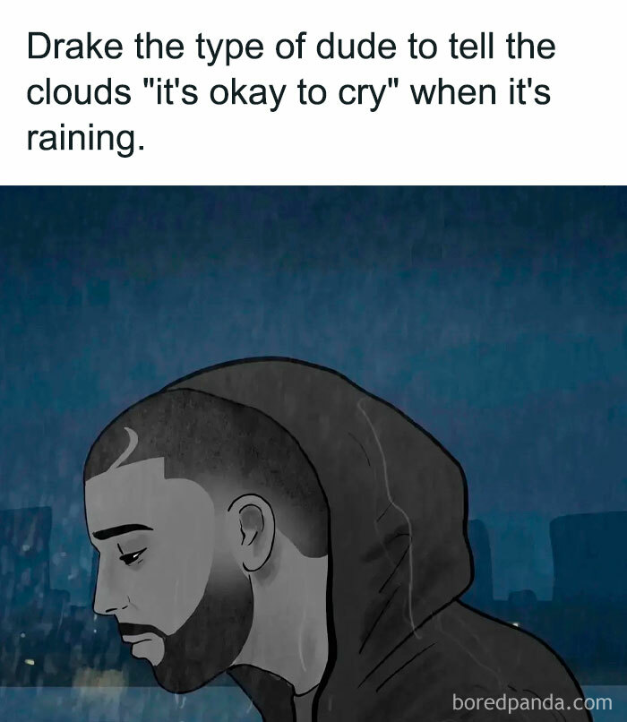 Close-up illustration of Drake under rain, captioned with a humorous "Drake the type of guy" meme text.