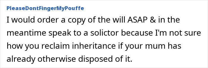 Comment advising on inheritance, suggesting to order a will and consult a solicitor for reclaiming it.