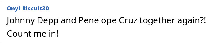 Comment mentions Johnny Depp and Penelope Cruz, suggesting a reunion in Hollywood. Comment mentions Johnny Depp and Penelope Cruz, suggesting a reunion in Hollywood.