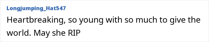 Comment expresses sadness over Sophie Nyweide's passing, highlighting her youth and potential.