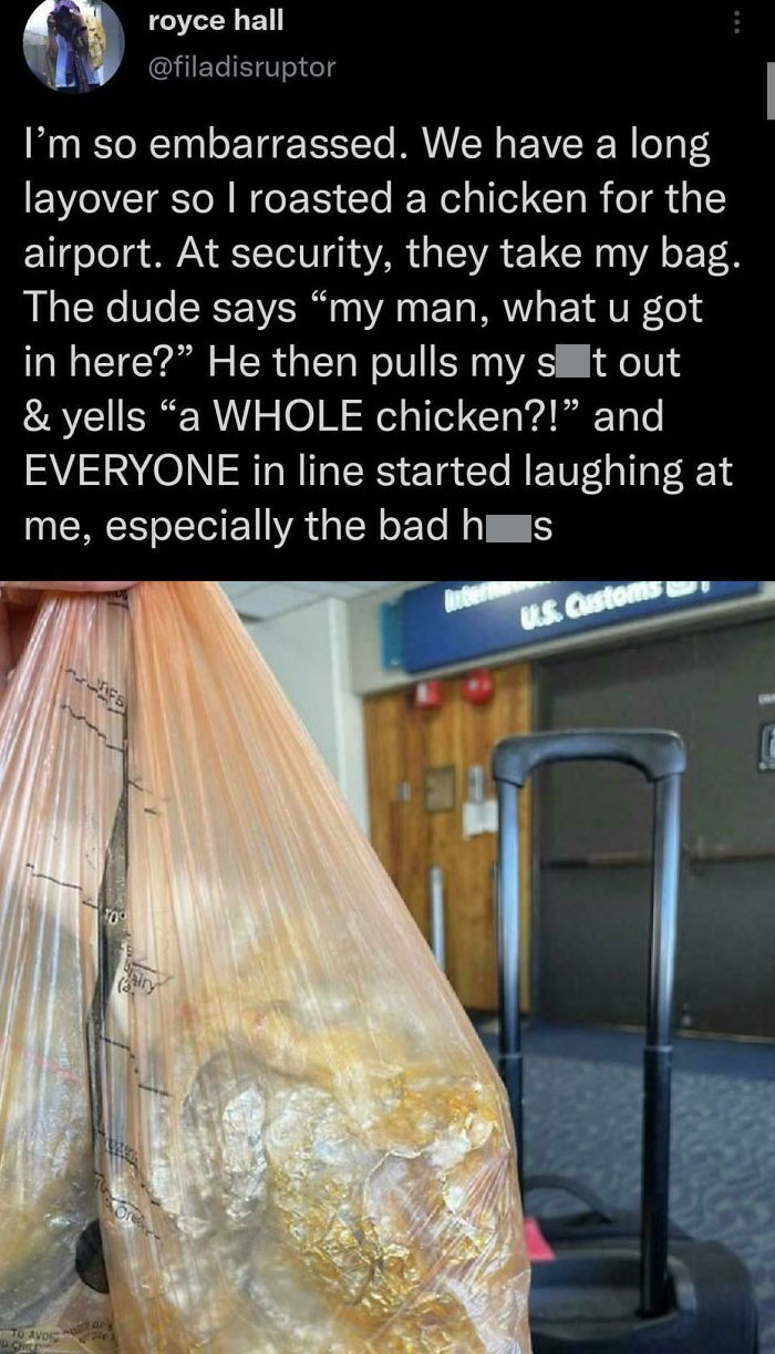 Airport security finds a whole roasted chicken in a bag, causing public embarrassment and laughter.