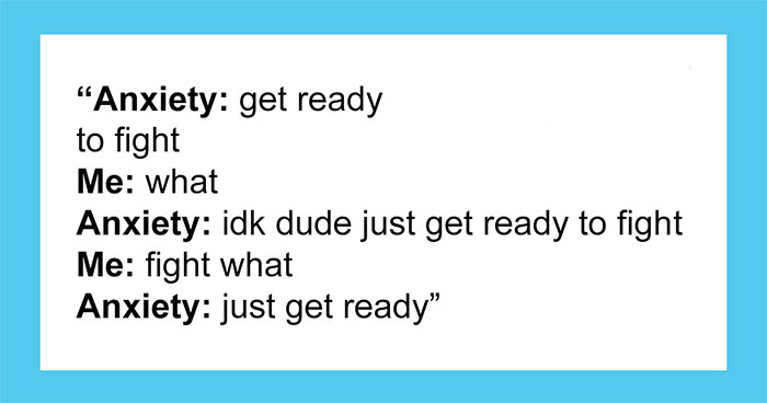 50 Silly Memes That Somehow Manage To Find The Humor In Having Anxiety