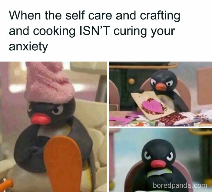Angry penguin meme showing frustration with self care and crafting not curing anxiety in relatable anxiety meme.