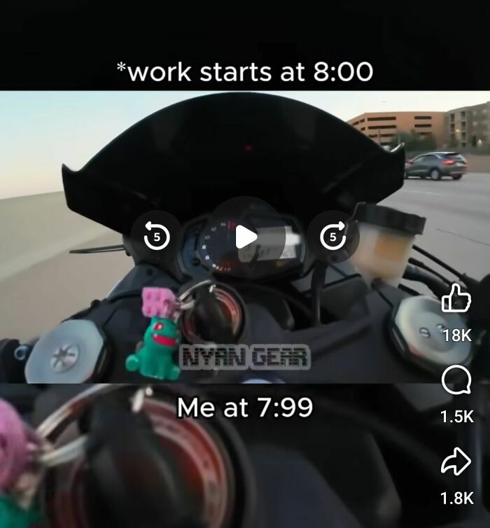 Motorbike dashboard with text "work starts at 8:00" and "Me at 7:99," humorously illustrating confidently incorrect time.