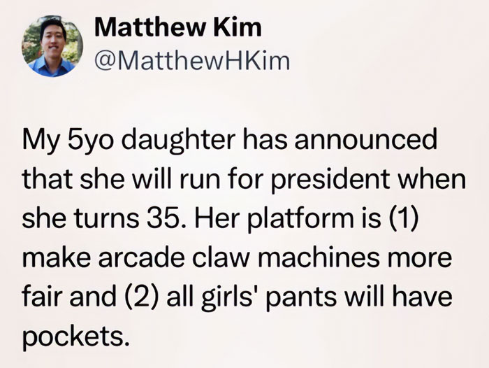 Tweet sharing a funny thought about a 5-year-old's presidential dreams and platform for fair claw machines and pants with pockets.