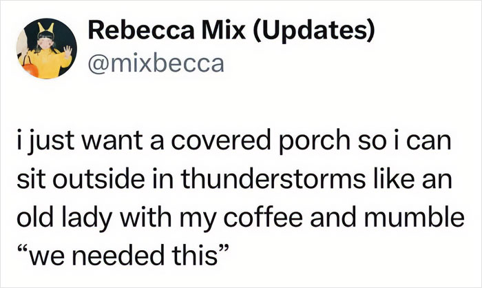 Funny tweet about enjoying coffee on a porch during thunderstorms, wishing to be an old lady mumbling "we needed this."