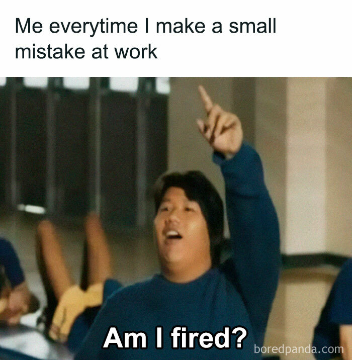 Person raising hand humorously asking, "Am I fired?" in a funny relatable work meme setting.