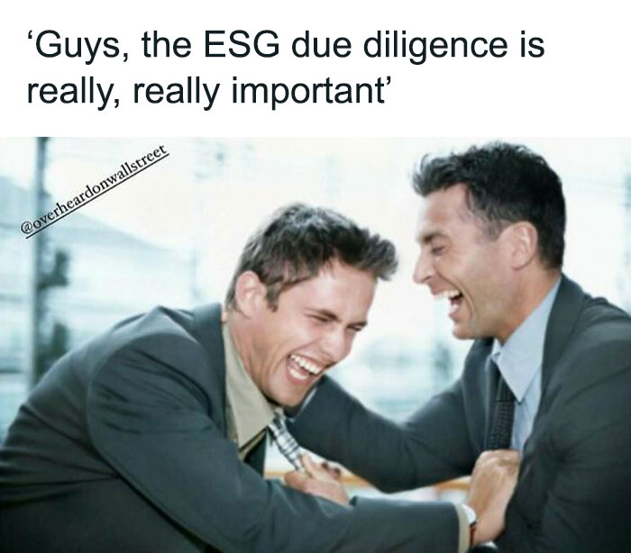 Two men in suits laughing, text reads ‘Guys, the ESG due diligence is really, really important’, from Overheard On Wall Street.