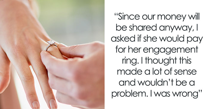 Guy Thinks GF’s Money Is His Money, Asks Her To Buy Her Own Engagement Ring, She’s Furious