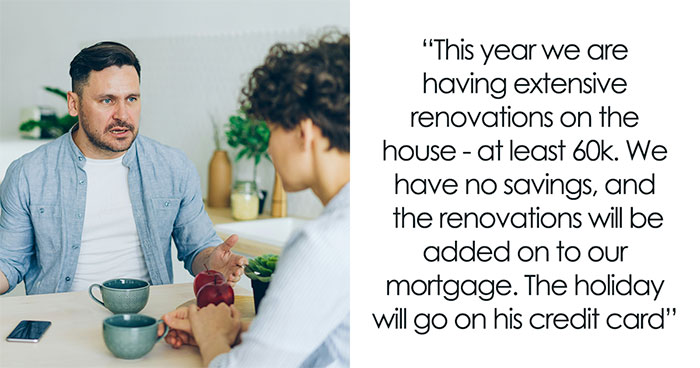 Guy Tells Wife She Doesn’t Understand How “Money Works” As She Wants Cheap Vacay Due To Mortgage