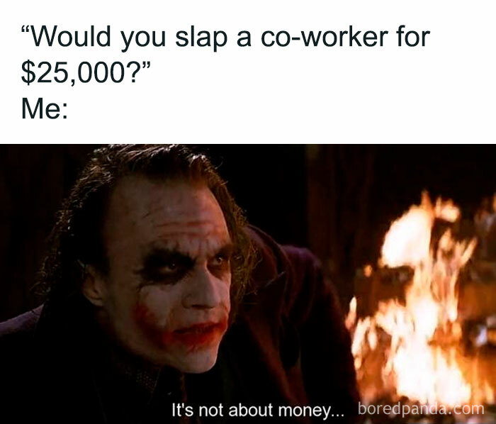 A meme showing a character with face paint and the sarcastic text about slapping a co-worker for money.
