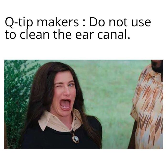 Winking woman under text "Q-tip makers: Do not use to clean ear canal," illustrating sarcasm.