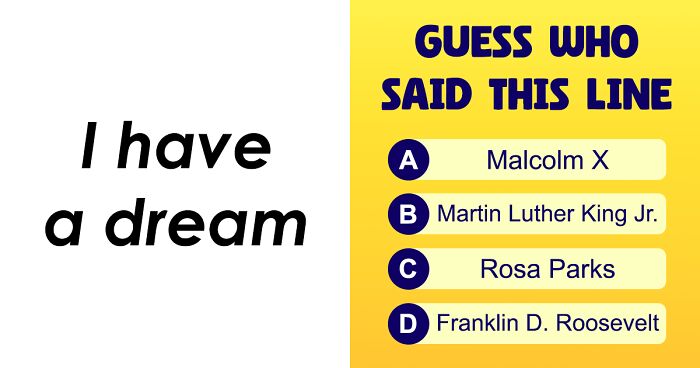 Quotes That Managed To Stand The Test Of Time: Match The Iconic Quote To Who Said It