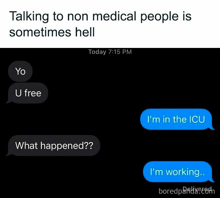 Text conversation highlighting the confusion non-medical people have about medical school life.