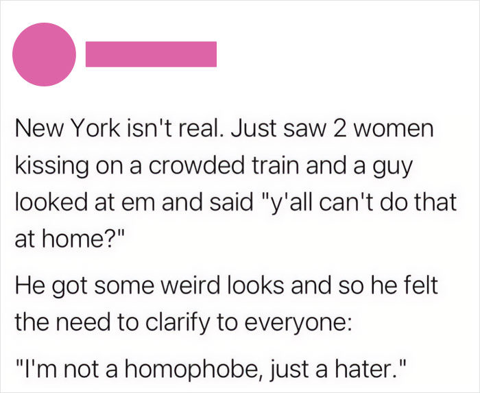 Funny meme text about a man's reaction to women kissing on a New York train, claiming, "I'm not a homophobe, just a hater."