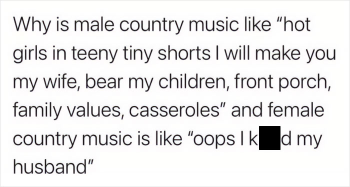 Funny meme comparing male and female country music themes for a good laugh.