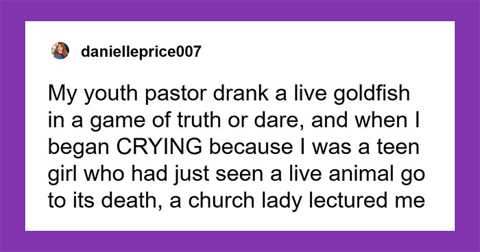 28 Of The Most Insane Things People Who Grew Up In Church Were Ever Told There