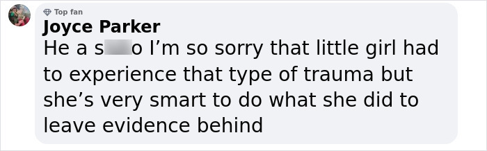 Comment from Joyce Parker expressing sympathy and noting the girl's smart action to leave DNA evidence against a predator. Comment from Joyce Parker expressing sympathy and noting the girl's smart action to leave DNA evidence against a predator.