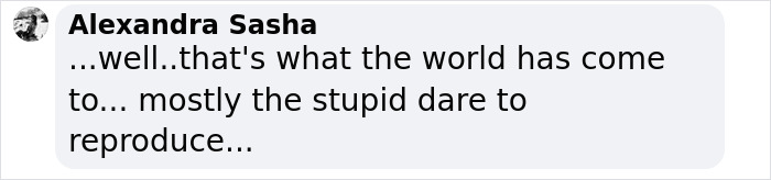 Comment criticizing parenting choices, reflecting concerns over child safety. Comment criticizing parenting choices, reflecting concerns over child safety.