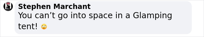 Stephen Marchant's comment likening Blue Origin flight to a glamping tent, expressing skepticism.