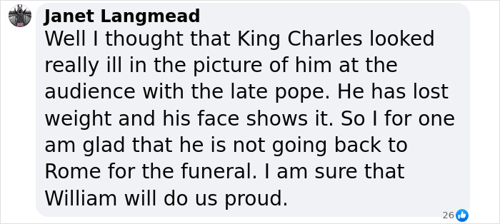 Comment about King Charles not attending the pope's funeral, mentioning Prince William attending instead.