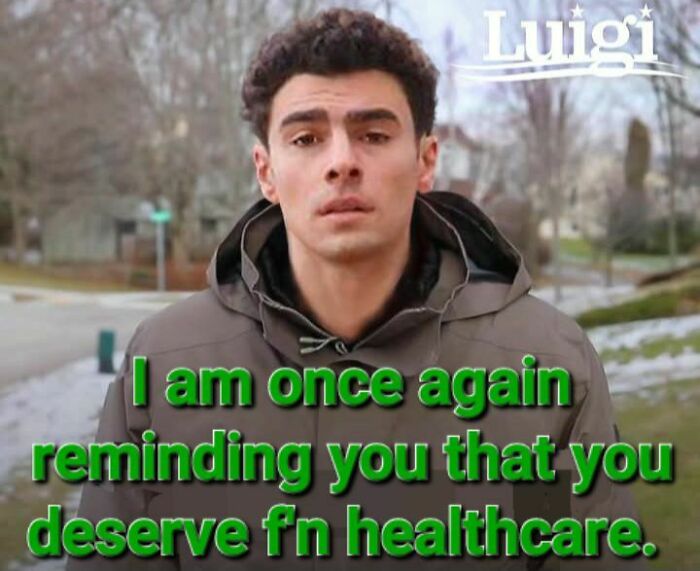 Young man outdoors with text: "I am once again reminding you that you deserve f'n healthcare", expressing frustration with capitalism.