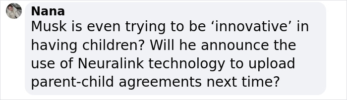Comment discussing Musk, innovation in parenting, and potential Neuralink use. Comment discussing Musk, innovation in parenting, and potential Neuralink use.