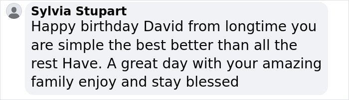 Birthday message from a fan wishing David a great day with family.