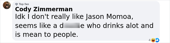 Comment criticizing Jason Momoa, mentioning negative behavior on set.