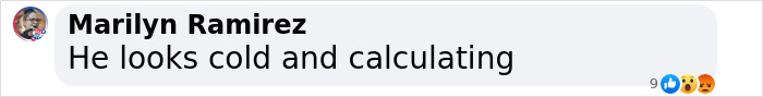 Comment from Marilyn Ramirez: &ldquo;He looks cold and calculating&rdquo; with emojis.