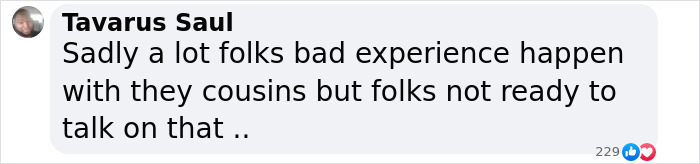 Comment discussing experiences with cousins and remaining silence on sensitive issues.