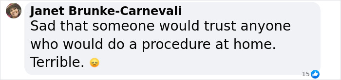 A comment expressing sadness about trusting unqualified home procedures, related to a tragic DIY plastic surgery incident.