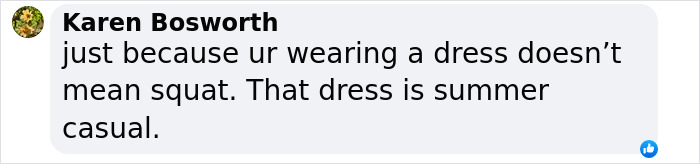 Comment by Karen Bosworth on dress being summer casual in context of revealing outfit dispute.
