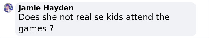 Comment by Jamie Hayden questioning awareness of kids attending games after Bonnie Blue escorted from major soccer stadium.