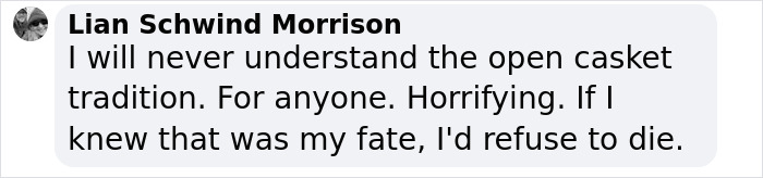 Comment expressing mixed reactions to an open casket.