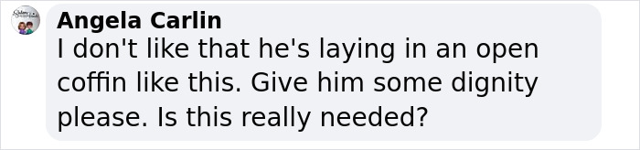 Comment expressing concern over Pope Francis in an open casket, asking for dignity.